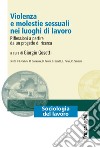 Violenza e molestie sessuali nei luoghi di lavoro. Riflessioni a partire da un progetto di ricerca libro