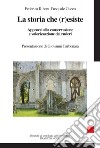 La storia che r(esiste). Approcci alla conservazione e valorizzazione dei ruderi libro