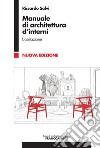 Manuale di architettura d'interni. Vol. 1: L' abitazione libro