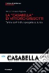 La «Casabella» di Vittorio Gregotti. Temi e confini di un progetto culturale libro