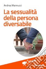 La sessualità della persona diversabile libro