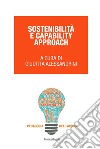 Sostenibilità e Capability Approach libro di Alessandrini G. (cur.)