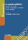 Le aziende pubbliche. Aspetti di governance, gestione, misurazione, valutazione e rendicontazione libro