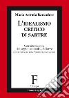 L'idealismo critico di Sartre libro di Rancadore Maria Antonia