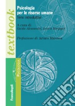 Psicologia delle risorse umane. Temi introduttivi