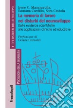 La memoria di lavoro nei disturbi del neurosviluppo. Dalle evidenze scientifiche alle applicazioni cliniche ed educative