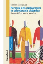 Percorsi del cambiamento in psicoterapia sistemica. Il caso dell'uomo che non c'era libro