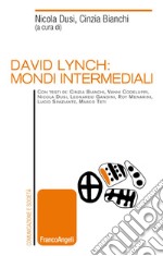 David Lynch: mondi intermediali