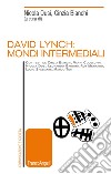 David Lynch: mondi intermediali libro