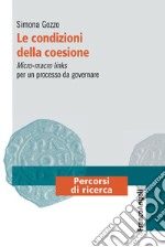 Le condizioni della coesione. Micro-macro links per un processo da governare