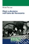 Ebrei e ebraismo nell'Italia del Novecento libro