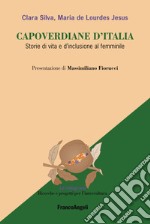 Capoverdiane d'Italia. Storie di vita e d'inclusione al femminile libro