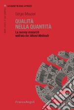 Qualità nella quantità. La survey research nell'era dei Mixed Methods libro