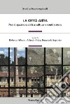 La città agita. Nuovi spazi sociali tra cultura e condivisione libro