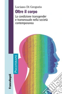 Oltre il corpo. La condizione transgender e transessuale nella società contemporanea
