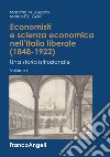 Economisti e scienza economica nell'Italia liberale (1848-1922). Una storia istituzionale libro