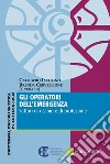 Gli operatori dell'emergenza. Fattori di rischio e di protezione libro