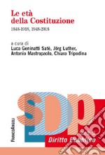 Le età della Costituzione. 1848-1918, 1948-2018 libro