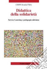 Didattica della solidarietà. Service learning e pedagogia salesiana libro