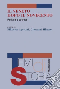 Il Veneto dopo il Novecento. Politica e società