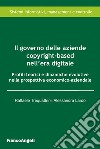Il governo delle aziende copyright-based nell'era digitale. Profili teorici e dinamiche evolutive nella prospettiva economico-aziendale libro