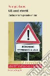 Gli anni stretti. L'adolescenza tra presente e futuro libro di Barone Pierangelo