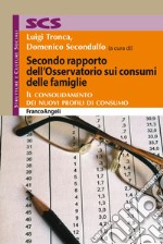 Secondo rapporto dell'Osservatorio sui consumi delle famiglie. Il consolidamento dei nuovi profili di consumo libro