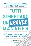 Tutti si meritano un grande manager. Le 6 regole fondamentali per guidare un team libro