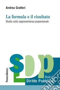 La formula e il risultato. Studio sulla rappresentanza proporzionale