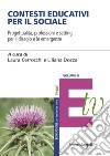 Contesti educativi per il sociale. Progettualità, professioni e setting per il benessere individuale e di comunità. Vol. 2 libro