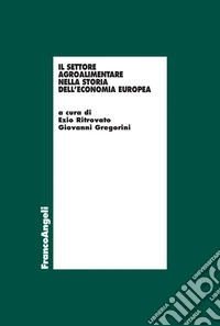 Il settore agro-alimentare nella storia dell'economia europea