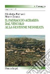 Il paesaggio agrario: dal vincolo alla gestione negoziata libro