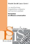 La mediazione linguistico-culturale nei servizi sanitari. Interazione ed efficacia comunicativa libro