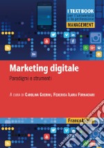 Marketing digitale. Paradigmi e strumenti libro