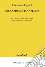 Educazione finanziaria. Uno strumento per cittadini, risparmiatori e mercati