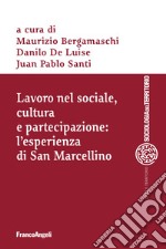 Lavoro nel sociale, cultura e partecipazione: l'esperienza di San Marcellino libro