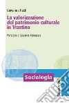 La valorizzazione del patrimonio culturale in Trentino libro