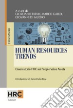 Human resources trends. Osservatorio HRC sui People Value Assets libro