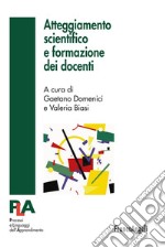 Atteggiamento scientifico e formazione dei docenti libro