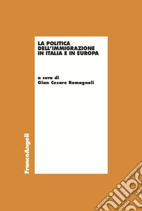 La politica dell'immigrazione in Italia e in Europa