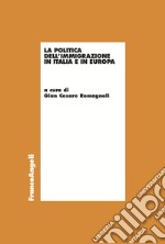 La politica dell'immigrazione in Italia e in Europa libro