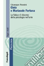 Gioia e Mariasole Fortuna. La fiaba e il discorso della psicologia nell'arte libro