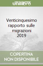 Venticinquesimo rapporto sulle migrazioni 2019