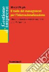 Il ruolo del management per l'internazionalizzazione. Riflessioni teoriche e verifiche empiriche sulle PMI familiari libro