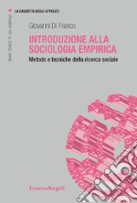 Introduzione alla sociologia empirica. Metodo e tecniche della ricerca sociale libro