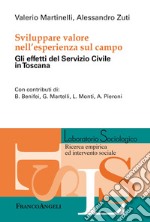 Sviluppare valore nell'esperienza sul campo. Gli effetti del Servizio Civile in Toscana libro