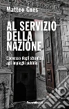 Al servizio della nazione. L'accesso degli stranieri agli impieghi pubblici libro