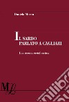 Il sardo parlato a Cagliari. Una ricerca sociofonetica libro