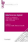 Interferenze digitali. Prospettive sociologiche su tecnologie, biomedicina e identità di genere libro