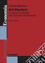 Anti-Blanchard. Un approccio comparato allo studio della macroeconomia libro